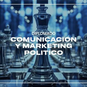 DIPLOMADO INTERNACIONAL DE COMUNICACIÓN Y MARKETING POLÍTICO